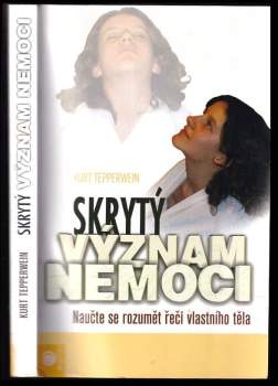 Kurt Tepperwein: Skrytý význam nemoci