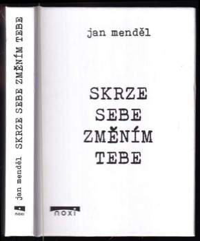 Jan Menděl: Skrze sebe změním tebe
