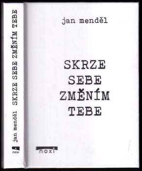 Skrze sebe změním tebe