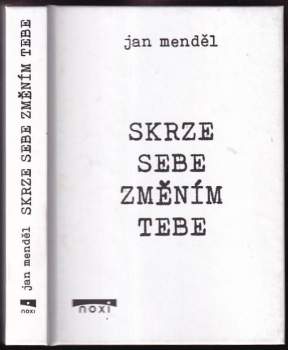 Jan Menděl: Skrze sebe změním tebe