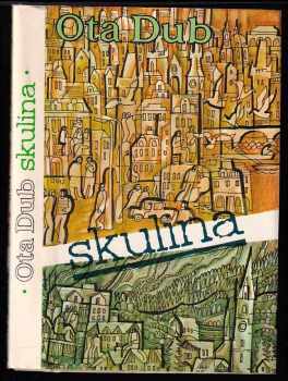 Skulina - Ota Dub (1986, Severočeské nakladatelství) - ID: 795557