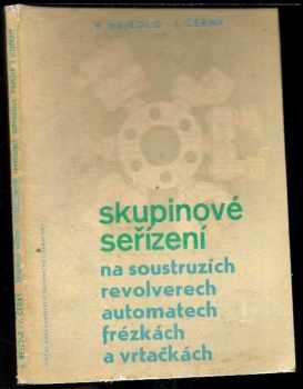 Skupinové seřízení na soustruzích, revolverech, automatech, frézkách a vrtačkách