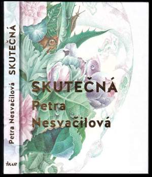 Petra Nesvačilová: Skutečná