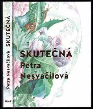Petra Nesvačilová: Skutečná