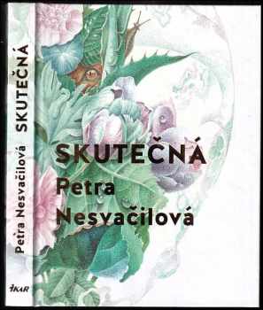 Petra Nesvačilová: Skutečná