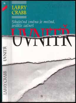 Skutečná změna je možná, jestliže začneš uvnitř - Larry Crabb (1993, Návrat) - ID: 673108