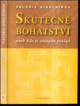 Valerij Vladimirovič Sinel‘nikov: Skutečné bohatství, aneb, Kde je zakopán poklad