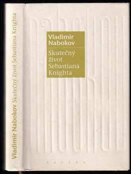 Vladimir Vladimirovič Nabokov: Skutečný život Sebastiana Knighta