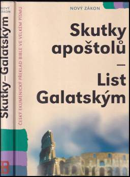 Skutky apoštolů ; List Galatským : [český ekumenický překlad Bible ve velkém písmu - Nový zákon