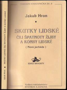 Jakub Hron: Skutky lidské, čili, Špatnoty žijby a konby lidské