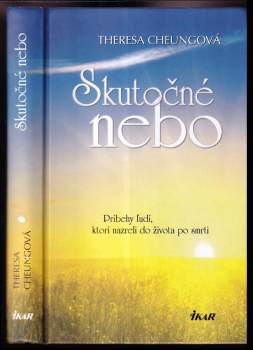 Skutočné nebo : príbehy ľudí, ktorí nazreli do života po smrti