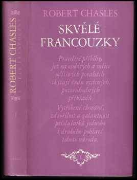 Robert Challes: Skvělé Francouzky Pravdivé příběhy. Díl 1.