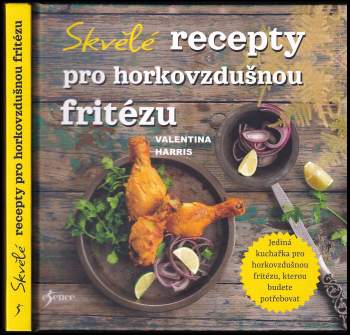 Skvělé recepty pro horkovzdušnou fritézu