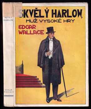 Edgar Wallace: Skvělý Harlow, muž vysoké hry - (Šprýmař) - detektivní román