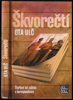 Škvorečtí : čtyřicet let zážitků a korespondence