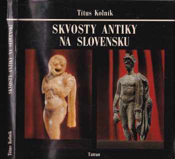 Skvosty antiky na Slovensku - Titus Kolník (1979, Tatran) - ID: 660963