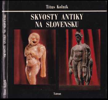 Skvosty antiky na Slovensku - Titus Kolník (1979, Tatran) - ID: 427672