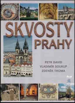 Skvosty Prahy - Petr David, Vladimír Soukup (2004, Ikar) - ID: 1319532
