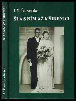 Jiří Červenka: Šla s ním až k šibenici