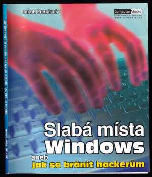 Jakub Zemánek: Slabá místa Windows, aneb, Jak se bránit hackerům