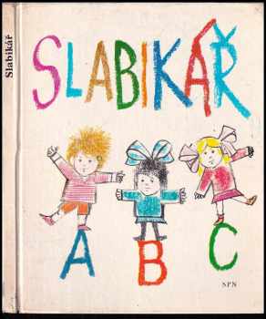 Slabikář : 2. díl učebnice čtení, psaní a lit. výchovy pro 1. roč. ZŠ - Jarmila Hřebejková, Irena Fabiánová, Eva Veberová (1986, Státní pedagogické nakladatelství) - ID: 447301