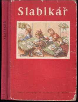 Slabikář : Učebnice pro 1. roč. škol všeobecně vzdělávacích (1959, Státní pedagogické nakladatelství) - ID: 176360