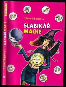 Liliana Fibigerová: Slabikář magie