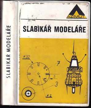 Slabikář modeláře (1972, Naše vojsko) - ID: 779908