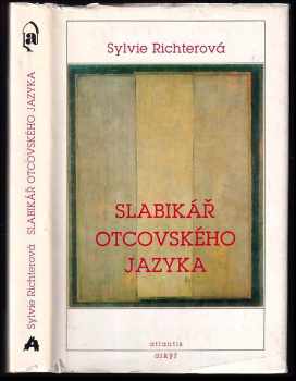 Sylvie Richterová: Slabikář otcovského jazyka