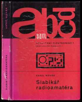 Slabikář radioamatéra - Karel Novák (1976, Státní nakladatelství technické literatury) - ID: 128540