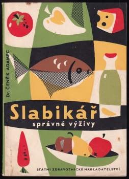 Čeněk Adamec: Slabikář správné výživy