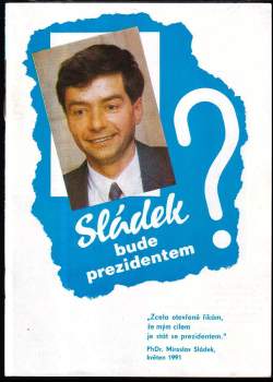 Sládek bude prezidentem? Sládek půjde za mříže?