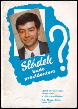 Miroslav Sládek: Sládek bude prezidentem? Sládek půjde za mříže?