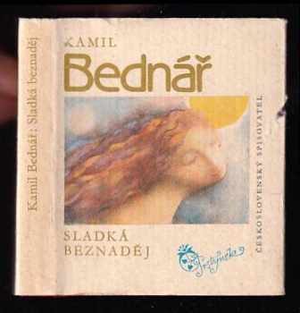 Kamil Bednář: Sladká beznaděj