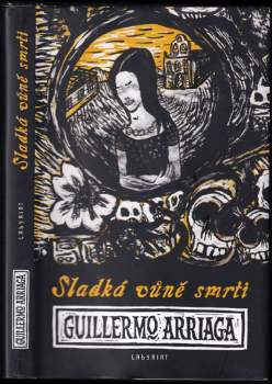 Guillermo Arriaga: Sladká vůně smrti