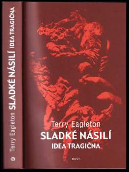 Terry Eagleton: Sladké násilí