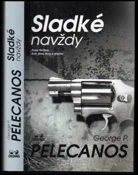 George P Pelecanos: Sladké navždy