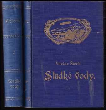 Václav Štech: Sladké vody : román Díly 1+2