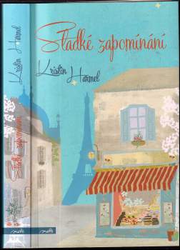 Kristin Harmel: Sladké zapomínání
