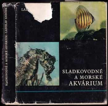 Ladislav Andódi: Sladkovodné a morské akvárium