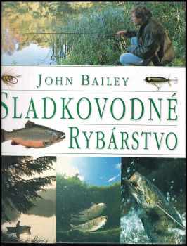 John Bailey: Sladkovodné rybárstvo
