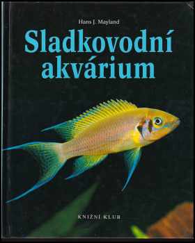 Hans J Mayland: Sladkovodní akvárium