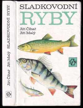 Sladkovodní ryby - Jiří Čihař (1978, Státní zemědělské nakladatelství) - ID: 54497