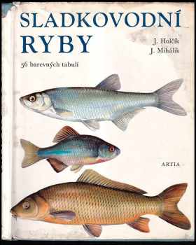 Jozef Mihálik: Sladkovodní ryby