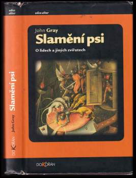Slamění psi : o lidech a jiných zvířatech