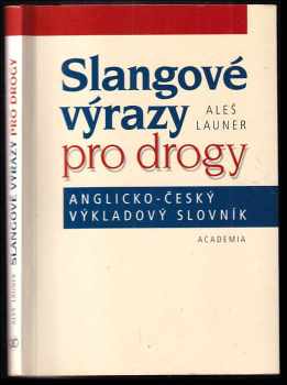 Aleš Launer: Slangové výrazy pro drogy