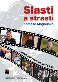 Tomáš Magnusek: Slasti a strasti Tomáše Magnuska, aneb, Jak jsem zhubl 75 kilo
