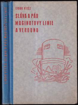 Sláva a pád Maginotovy linie a Verdunu