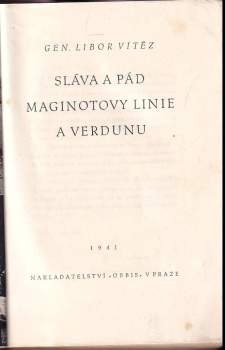 Libor Vítěz: Sláva a pád Maginotovy linie a Verdunu
