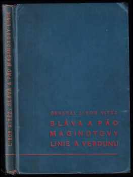 Sláva a pád Maginotovy linie a Verdunu - Libor Vítěz (1941, Orbis) - ID: 711324